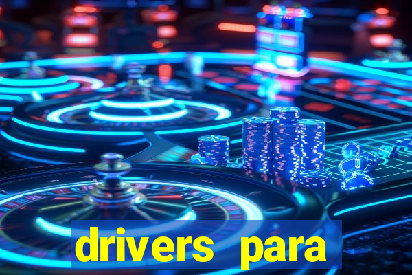 drivers para windows 7 64 bits